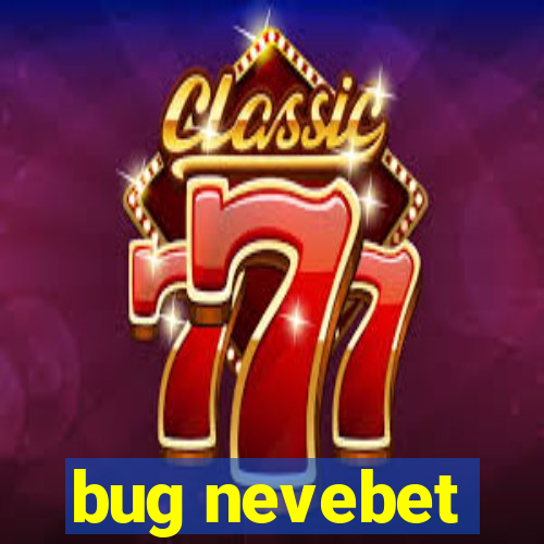 bug nevebet